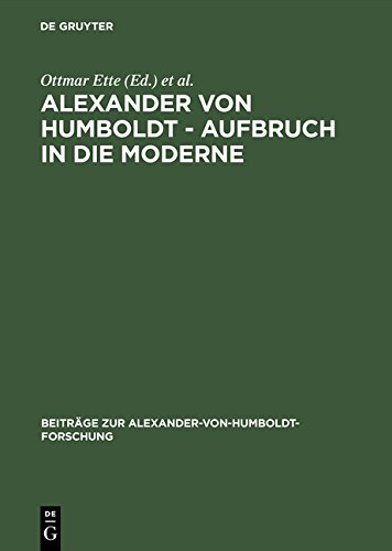 Alexander von Humboldt - Aufbruch in die Moderne
