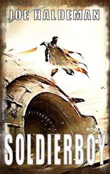 Soldierboy - Ein Science-Fiction-Roman vom Hugo und Nebula Award Preisträger Joe Haldeman