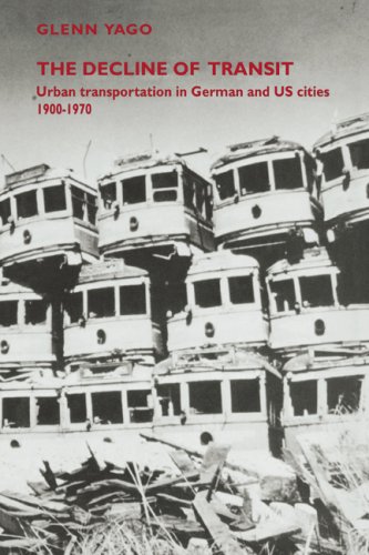 The Decline of Transit: Urban Transportation in German and U.S. Cities, 1900-1970