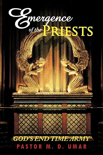 Emergence Of The Priests: God's End Time Army