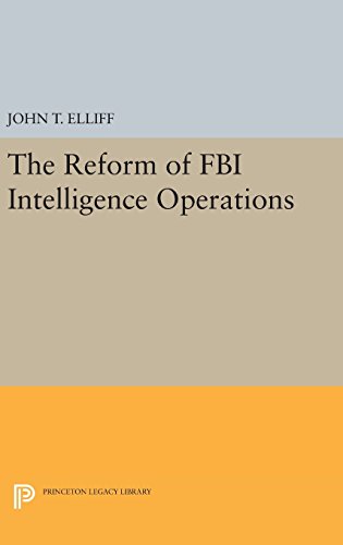 The Reform of FBI Intelligence Operations (Princeton Legacy Library)
