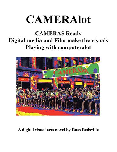 CAMERAlot: CAMERAS Ready Digital media and Film make the visuals Playing with computeralot A digital visual arts novel