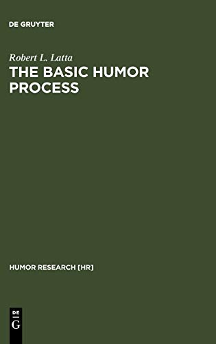 The Basic Humor Process: A Cognitive-Shift Theory and the Case against Incongruity (Humor Research [HR], Band 5)