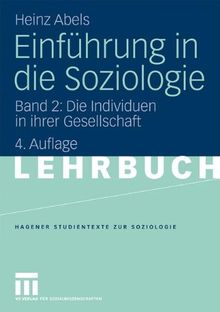 Einführung in die Soziologie: Band 2: Die Individuen in ihrer Gesellschaft (Studientexte zur Soziologie)