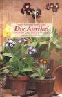 Die Aurikel. Geschichte und Kultur einer alten Gartenpflanze