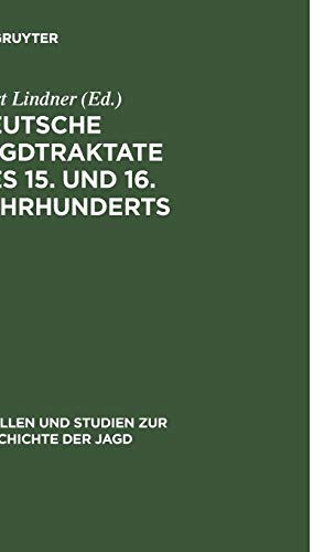 Deutsche Jagdtraktate des 15. und 16. Jahrhunderts, Teil 2 (Quellen und Studien zur Geschichte der Jagd, 6, Band 6)