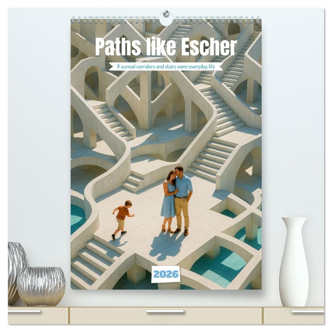 Paths like Escher (High Quality Premium Wall Calendar 2026 DIN A2 portrait),CALVENDO 12 Month Wall Calendar: Surreal dream worlds that invite you to ... - impossible perspectives full of magic