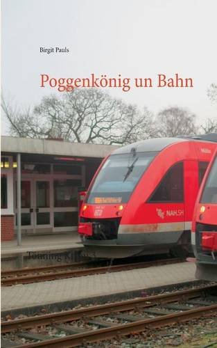 Poggenkönig un Bahn: Tönning Krimi 3 (Tönning Krimis)