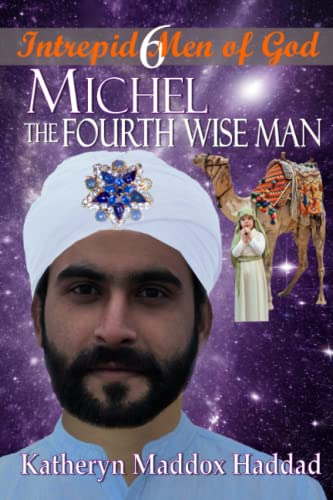 Michel: The Fourth Wise Man (Intrepid Men of God, Band 6)