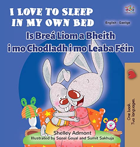 I Love to Sleep in My Own Bed (English Irish Bilingual Children's Book) (English Irish Bilingual Collection)