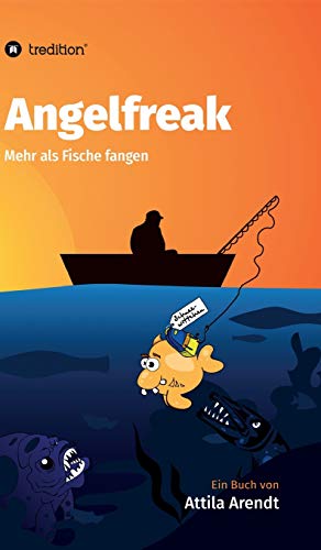 Angelfreak: Mehr als Fische fangen