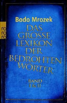 Das große Lexikon der bedrohten Wörter: Band I und II