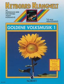 Goldene Volksmusik 1: 16 neue Arrangements. Keyboard. (Keyboard Klangwelt)