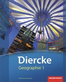 Diercke Geographie - Ausgabe 2013 für Gymnasien in Hessen: Schülerband 1