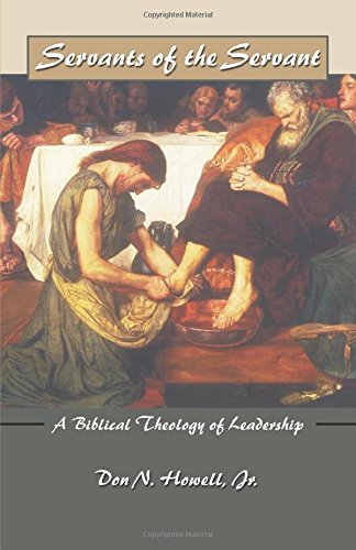 Servants of the Servant: A Biblical Theology of Leadership