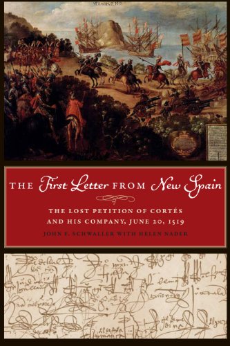The First Letter from New Spain: The Lost Petition of Cortés and His Company, June 20, 1519 (Joe R. and Teresa Lozano Long Series in Latin American and Latino Art and Culture)