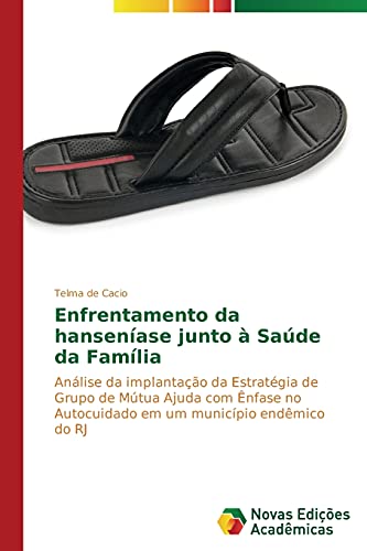 Enfrentamento da hanseníase junto à Saúde da Família: Análise da implantação da Estratégia de Grupo de Mútua Ajuda com Ênfase no Autocuidado em um município endêmico do RJ
