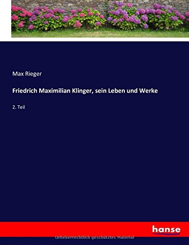 Friedrich Maximilian Klinger, sein Leben und Werke: 2. Teil