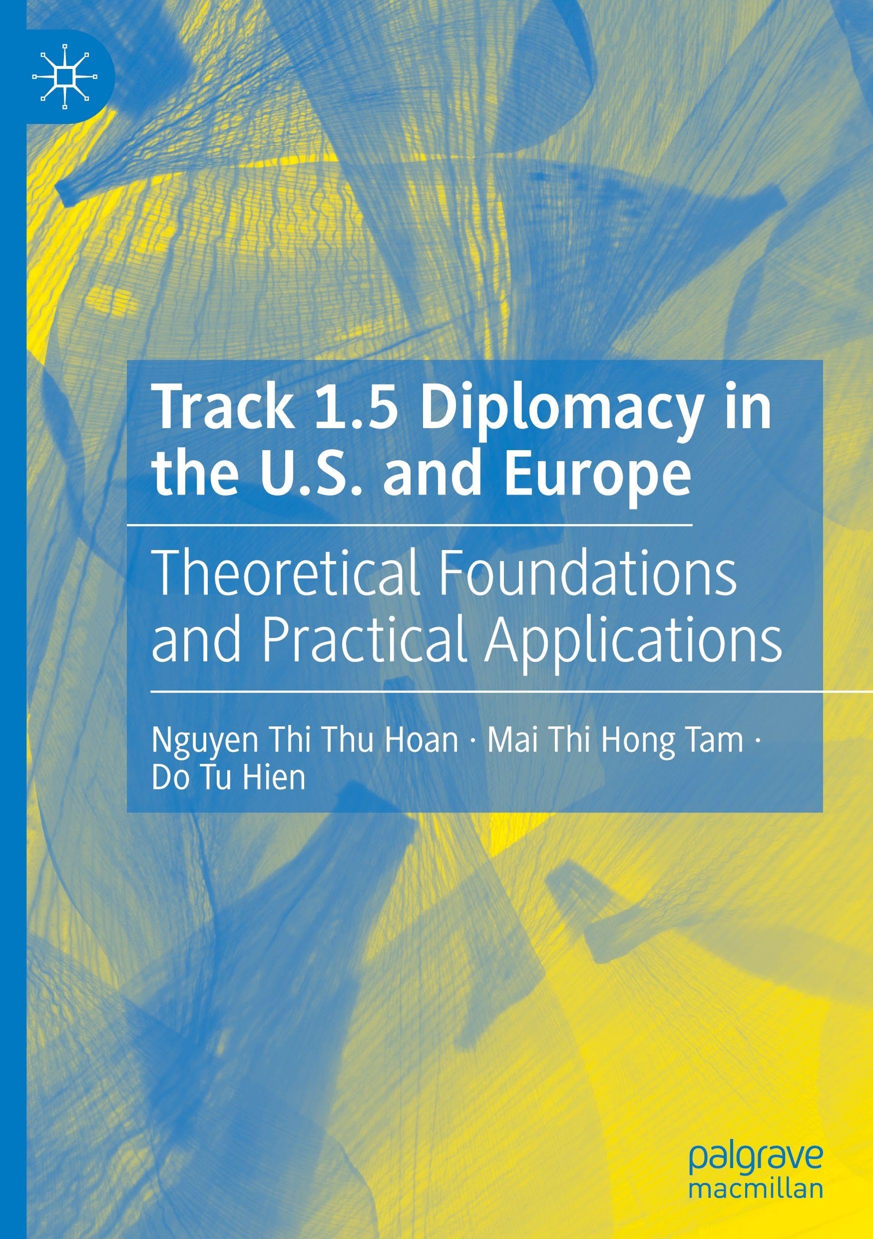 Track 1.5 Diplomacy in the U.S. and Europe: Theoretical Foundations and Practical Applications