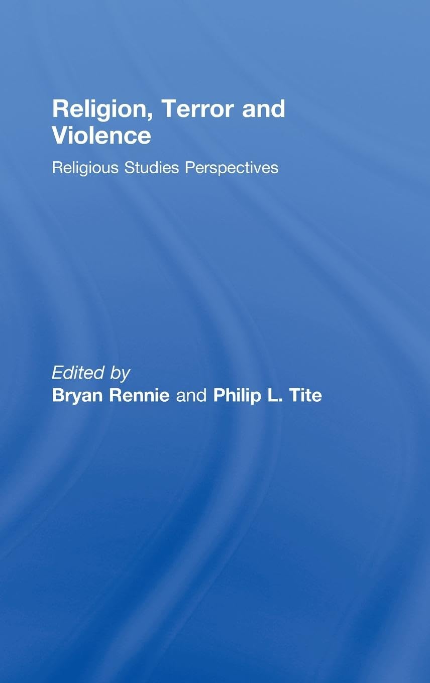 Religion, Terror and Violence: Religious Studies Perspectives