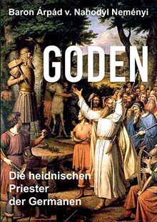 Goden: Die heidnischen Priester der Germanen