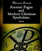 Ancient Pagan and Modern Christian Symbolism
