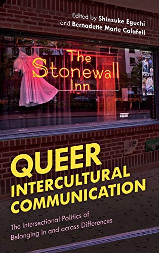Queer Intercultural Communication: The Intersectional Politics of Belonging in and across Differences