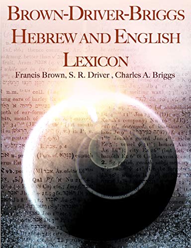 Francis Brown Brown-Driver-Briggs Hebrew And English Lexicon