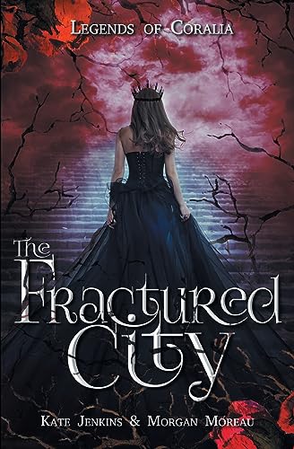 The Fractured City (Legends of Coralia, Band 1)