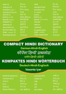 Kompaktes Hindi-Wörterbuch / Compact Hindi Dictionary: Deutsch - Hindi - Englisch / German - Hindi - English