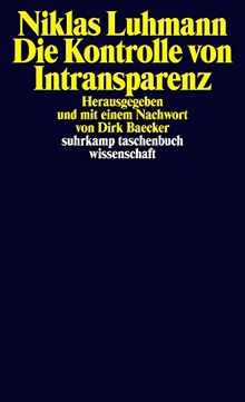Die Kontrolle von Intransparenz (suhrkamp taschenbuch wissenschaft)