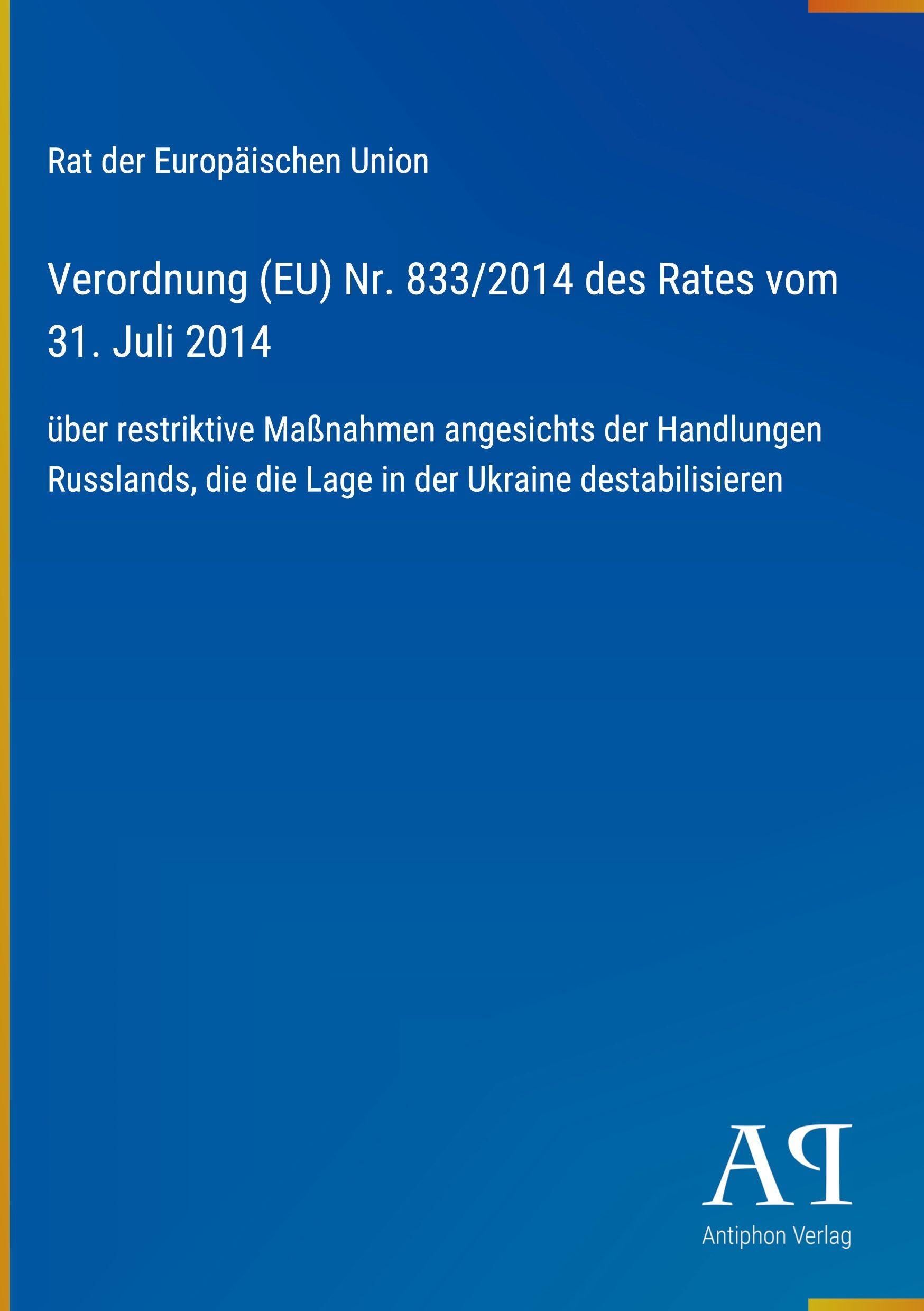 Verordnung (EU) Nr. 833/2014 des Rates vom 31. Juli 2014