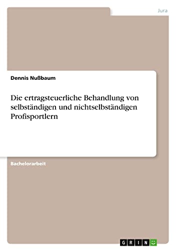 Die ertragsteuerliche Behandlung von selbständigen und nichtselbständigen Profisportlern