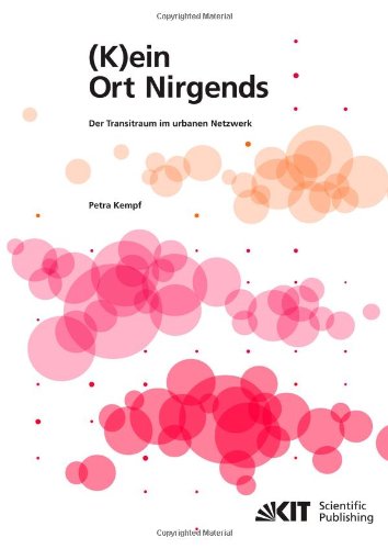 (K)ein Ort Nirgends: Der Transitraum im urbanen Netzwerk