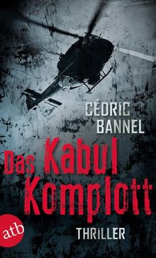 Das Kabul-Komplott: Thriller