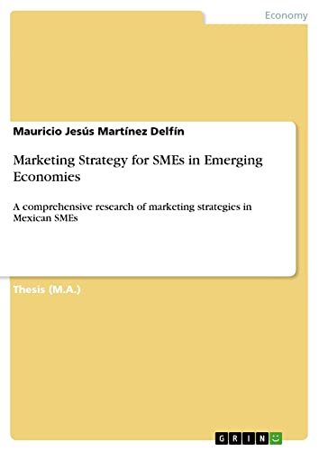 Marketing Strategy for SMEs in Emerging Economies: A comprehensive research of marketing strategies in Mexican SMEs