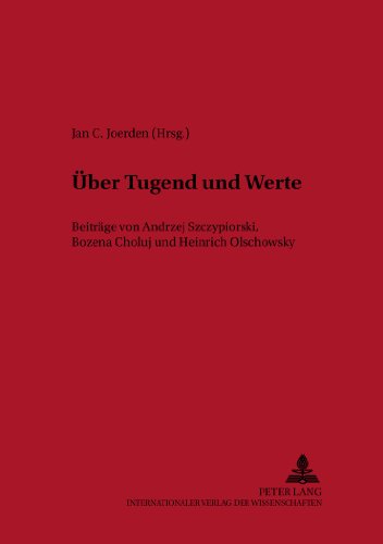 Über Tugend und Werte: Beiträge von Andrzej Szczypiorski, Bozena Choluj und Heinrich Olschowsky