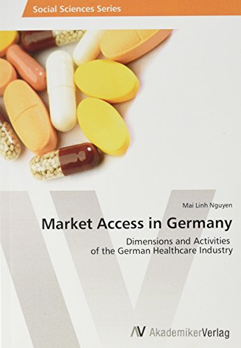 Market Access in Germany: Dimensions and Activities of the German Healthcare Industry