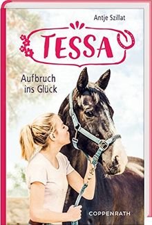 Tessa (Bd. 2): Aufbruch ins Glück