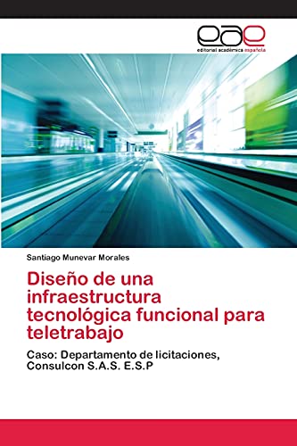 Diseño de una infraestructura tecnológica funcional para teletrabajo: Caso: Departamento de licitaciones, Consulcon S.A.S. E.S.P