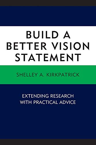 Build a Better Vision Statement: Extending Research with Practical Advice