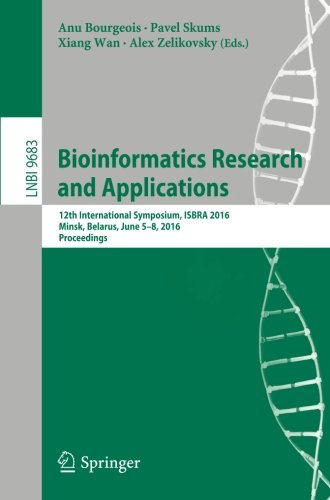 Bioinformatics Research and Applications: 12th International Symposium, ISBRA 2016, Minsk, Belarus, June 5-8, 2016, Proceedings (Lecture Notes in Computer Science)