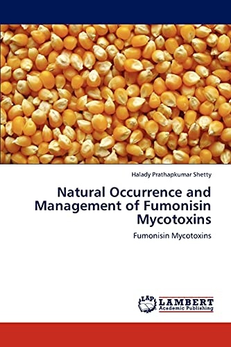Natural Occurrence and Management of Fumonisin Mycotoxins: Fumonisin Mycotoxins