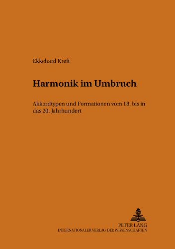 Harmonik im Umbruch: Akkordtypen und Formationen vom 18. bis in das 20. Jahrhundert (Beiträge zur europäischen Musikgeschichte)