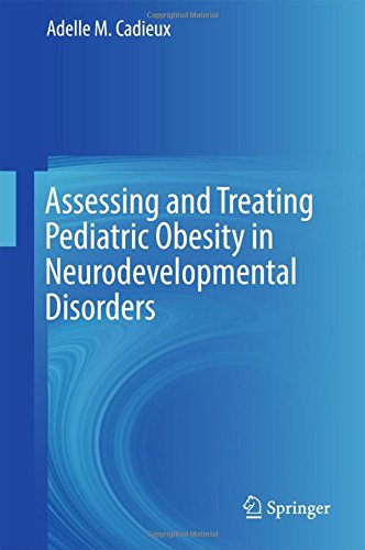 Assessing and Treating Pediatric Obesity in Neurodevelopmental Disorders