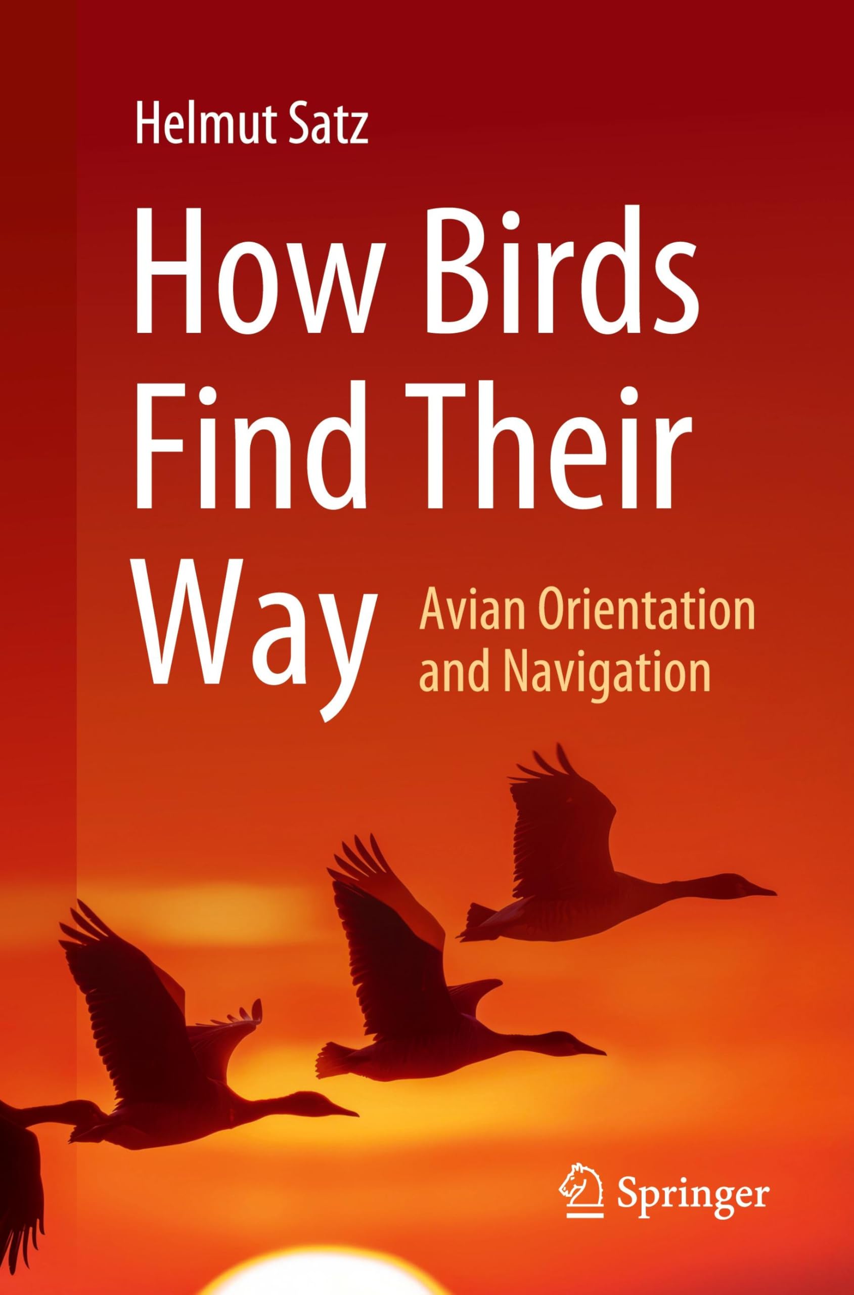 How Birds Find Their Way: Avian Orientation and Navigation