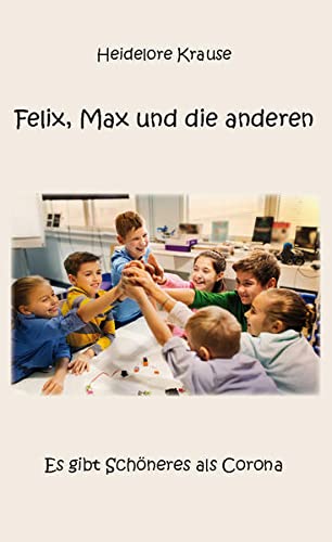 Felix, Max und die anderen: Es gibt Schöneres als Corona