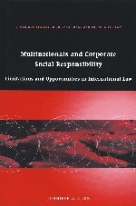 Multinationals and Corporate Social Responsibility: Limitations and Opportunities in International Law (Cambridge Studies in International and Comparative Law, Band 48)
