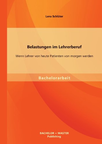 Belastungen im Lehrerberuf: Wenn Lehrer von heute Patienten von morgen werden