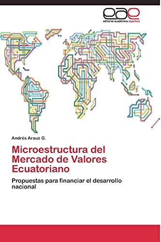 Microestructura del Mercado de Valores Ecuatoriano: Propuestas para financiar el desarrollo nacional